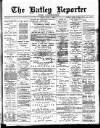 Batley Reporter and Guardian Friday 29 June 1900 Page 1