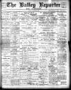 Batley Reporter and Guardian Friday 04 March 1904 Page 1