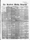 Bradford Weekly Telegraph Saturday 04 December 1869 Page 1