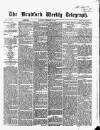 Bradford Weekly Telegraph Saturday 18 December 1869 Page 1