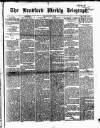 Bradford Weekly Telegraph Saturday 07 May 1870 Page 1