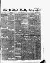 Bradford Weekly Telegraph Saturday 10 June 1871 Page 1