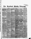 Bradford Weekly Telegraph Saturday 22 July 1871 Page 1