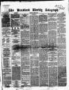 Bradford Weekly Telegraph Saturday 06 April 1872 Page 1
