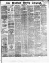 Bradford Weekly Telegraph Saturday 18 May 1872 Page 1