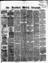 Bradford Weekly Telegraph Saturday 03 August 1872 Page 1