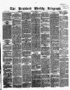 Bradford Weekly Telegraph Saturday 15 March 1873 Page 1