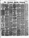 Bradford Weekly Telegraph Saturday 22 March 1873 Page 1