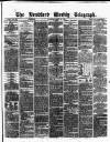 Bradford Weekly Telegraph Saturday 24 April 1875 Page 1
