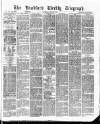 Bradford Weekly Telegraph Saturday 29 July 1876 Page 1