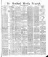 Bradford Weekly Telegraph Saturday 14 October 1876 Page 1