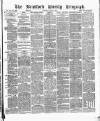 Bradford Weekly Telegraph Saturday 21 April 1877 Page 1