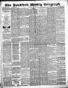 Bradford Weekly Telegraph Saturday 15 July 1882 Page 1