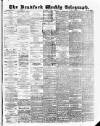 Bradford Weekly Telegraph Saturday 07 April 1883 Page 1