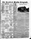 Bradford Weekly Telegraph Saturday 05 May 1883 Page 1