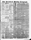 Bradford Weekly Telegraph Saturday 26 May 1883 Page 1