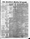 Bradford Weekly Telegraph Saturday 16 June 1883 Page 1