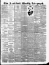 Bradford Weekly Telegraph Saturday 28 July 1883 Page 1