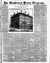 Bradford Weekly Telegraph Saturday 28 August 1886 Page 1