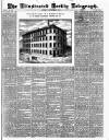 Bradford Weekly Telegraph Saturday 11 September 1886 Page 1
