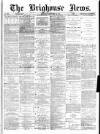 Brighouse News Saturday 20 November 1875 Page 1