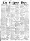 Brighouse News Saturday 22 January 1876 Page 1