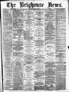 Brighouse News Saturday 14 July 1877 Page 1