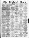 Brighouse News Saturday 30 November 1878 Page 1