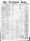 Brighouse News Saturday 18 January 1879 Page 1