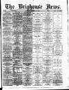Brighouse News Saturday 23 September 1882 Page 1