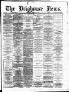 Brighouse News Saturday 21 October 1882 Page 1