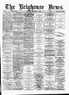 Brighouse News Saturday 11 November 1882 Page 1