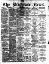 Brighouse News Saturday 12 January 1884 Page 1
