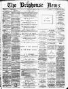 Brighouse News Saturday 28 August 1886 Page 1