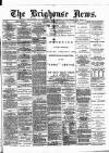 Brighouse News Saturday 14 February 1891 Page 1