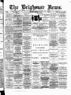 Brighouse News Saturday 17 October 1891 Page 1