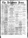 Brighouse News Saturday 10 February 1894 Page 1