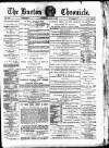 Burton Chronicle Thursday 06 July 1882 Page 1