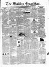 Halifax Guardian Saturday 30 December 1843 Page 1