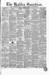 Halifax Guardian Saturday 24 February 1844 Page 1