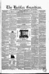 Halifax Guardian Saturday 27 April 1844 Page 1