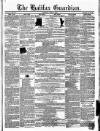 Halifax Guardian Saturday 03 April 1847 Page 1