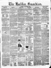 Halifax Guardian Saturday 25 September 1847 Page 1