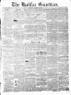 Halifax Guardian Saturday 18 December 1847 Page 1