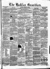 Halifax Guardian Saturday 26 February 1848 Page 1