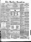 Halifax Guardian Saturday 04 May 1850 Page 1