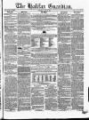 Halifax Guardian Saturday 18 May 1850 Page 1