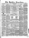 Halifax Guardian Saturday 29 June 1850 Page 1