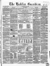 Halifax Guardian Saturday 06 July 1850 Page 1