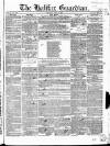Halifax Guardian Saturday 10 April 1852 Page 1